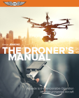 The Droner's Manual: A Guide to the Responsible Operation of Small Unmanned Aircraft (Ebundle) [With eBook] By Kevin Jenkins Cover Image