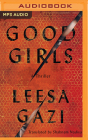 Good Girls By Leesa Gazi, Sneha Mathan (Read by), Shabnam Nadiya (Translator) Cover Image