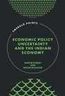 Economic Policy Uncertainty and the Indian Economy (Emerald Points) By Raktim Ghosh, Bhaskar Bagchi Cover Image