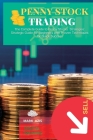 Penny Stock Trading: The Complete Guide to Penny Stocks Strategies: Strategic Guide for Beginners with Proven Techniques for Quick Success Cover Image