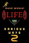 Not stop life has various ways: Inspiration to live By Sr. Bright House Cover Image