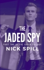 The Jaded Spy: Part Two of the Jaded Trilogy Cover Image