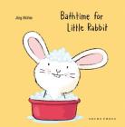 Bathtime for Little Rabbit By Jörg Mϋhle, Jörg Mϋhle (Illustrator) Cover Image