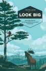 Look Big: And Other Tips for Surviving Animal Encounters of All Kinds By Rachel Levin Cover Image
