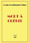 Mort à crédit By Louis-Ferdinand Céline Cover Image