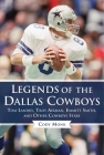 Legends of the Dallas Cowboys: Tom Landry, Troy Aikman, Emmitt Smith, and Other Cowboys Stars (Legends of the Team) Cover Image