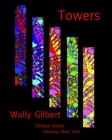 Towers: An Exhibition at Viridian Artists By Wally Gilbert Cover Image