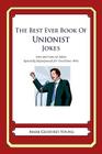 The Best Ever Book of Unionist Jokes: Lots and Lots of Jokes Specially Repurposed for You-Know-Who Cover Image