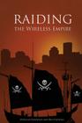 Raiding the Wireless Empire By Ben Nichols, Brad Carter (Editor), Douglas Berdeaux Cover Image