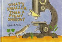 What's Smaller Than a Pygmy Shrew? (Wells of Knowledge Science Series) Cover Image