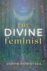 The Divine Feminist Cover Image