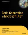 Code Generation in Microsoft .Net (Expert's Voice Books for Professionals by Professionals) Cover Image