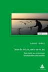 Jeux de Nature, Natures En Jeu: Des Loisirs Aux Prises Avec l'Écologisation Des Sociétés (Ecopolis #28) Cover Image