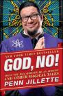 God, No!: Signs You May Already Be an Atheist and Other Magical Tales By Penn Jillette Cover Image