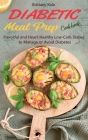 Diabetic Meal Prep Cookbook: Flavorful and Heart-Healthy Low-Carb Dishes to Manage or Avoid Diabetes Cover Image
