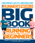 The Runner's World Big Book of Running for Beginners: Lose Weight, Get Fit, and Have Fun By Jennifer Van Allen, Bart Yasso, Amby Burfoot, Pamela Nisevich Bede, Editors of Runner's World Maga Cover Image