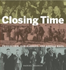 Closing Time: Prohibition, Rum-Runners and Border Wars Cover Image
