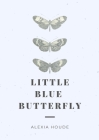 little blue butterfly By Alexia Houde Cover Image