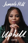 Uphill: A Memoir By Jemele Hill Cover Image