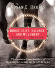 Horse Gaits, Balance, and Movement: Revised Edition By Susan E. Harris Cover Image