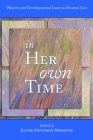 In Her Own Time: Women and Development Issues in Pastoral Care By Jeanne Stevenson-Moessner (Editor) Cover Image