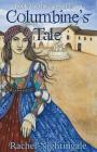 Columbine's Tale By Rachel Nightingale Cover Image