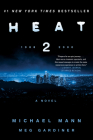 Heat 2: A Novel By Michael Mann, Meg Gardiner Cover Image