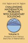 Challenging Mathematical Problems with Elementary Solutions, Vol. II (Dover Books on Mathematics #2) By A. M. Yaglom, I. M. Yaglom Cover Image