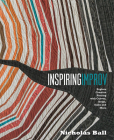 Inspiring Improv: Explore Creative Piecing with Curves, Strips, Slabs and More Cover Image