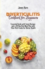 Diverticulitis Cookbook for Beginners: Essential Guide with Tasty Recipes and a 30 Day Diet Meal Plan with Fiber Rich Foods for Better Health Cover Image