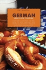 German Recipes for Everyone: Learn How to lose weight fast while eating the Most Incredible Dutch Recipes, include a detailed process to enjoy food Cover Image