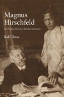 Magnus Hirschfeld: The Origins of the Gay Liberation Movement By Ralf Dose Cover Image