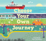 Choose Your Own Journey By Susie Brooks, Tracy Cottingham (Illustrator) Cover Image