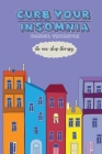 CURB Your Insomnia: The New Sleep Therapy By Narrelle M. Harris (Editor), Daniel Thomson Cover Image