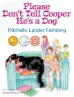 Please Don't Tell Cooper He's a Dog, Book 1 of the Cooper the Dog series (Mom's Choice Award Recipient-Gold) Cover Image