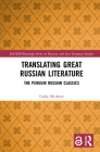 Translating Great Russian Literature: The Penguin Russian Classics By Cathy McAteer Cover Image