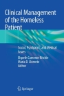 Clinical Management of the Homeless Patient: Social, Psychiatric, and Medical Issues By Elspeth Cameron Ritchie (Editor), Maria D. Llorente (Editor) Cover Image
