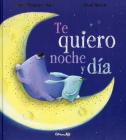 Te Quiero Noche y Dia = I Love You Night and Day Cover Image