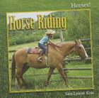 Horse Riding (Horses!) By Sara Louise Kras Cover Image