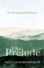 The Prelude - An Autobiographical Poem By William Wordsworth Cover Image