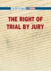The Right to a Trial by Jury (Bill of Rights) By Robert Winters (Editor) Cover Image