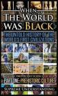 When the World Was Black, Part One: The Untold History of the World's First Civilizations Prehistoric Culture Cover Image