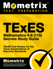 TExES Mathematics 4-8 (115) Secrets Study Guide: TExES Test Review for the Texas Examinations of Educator Standards (Mometrix Test Preparation) By Mometrix Texas Teacher Certification Tes (Editor) Cover Image