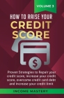 How to Raise your Credit Score: Proven Strategies to Repair Your Credit Score, Increase Your Credit Score, Overcome Credit Card Debt and Increase Your Cover Image