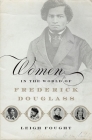 Women in the World of Frederick Douglass By Leigh Fought Cover Image