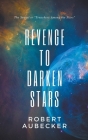 Revenge to Darken Stars By Robert Aubecker Cover Image