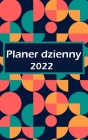 Planer dzienny 2022: Jedna strona dziennie: planer dnia z miejscem na priorytety, godzinową listę rzeczy do zrobienia i sekcj By Corey Falls Cover Image
