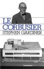 Le Corbusier By Stephen Gardiner Cover Image