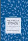 The Modes of Human Rights Literature: Towards a Culture Without Borders By Michael Galchinsky Cover Image