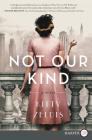 Not Our Kind: A Novel Cover Image